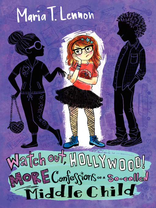 Title details for Watch Out, Hollywood!: More Confessions of a So-called Middle Child by Maria T. Lennon - Available